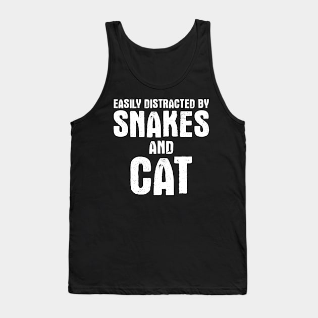 Easily Distracted by Snakes and cat Tank Top by busines_night